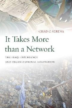 portada It Takes More Than a Network: The Iraqi Insurgency and Organizational Adaptation (Stanford Security Studies) (in English)