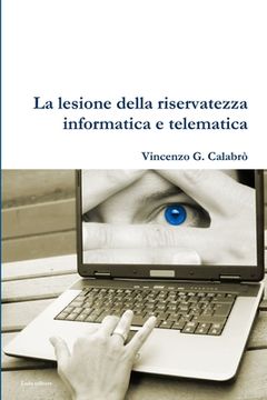 portada La lesione della riservatezza informatica e telematica (en Italiano)