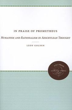 portada in praise of prometheus: humanism and rationalism in aeschylean thought