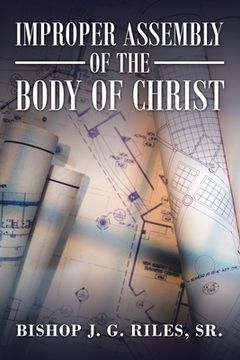 portada Improper Assembly of the Body of Christ (en Inglés)