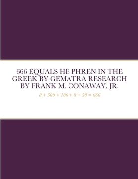 portada 666 Equals He Phren in the Greek by Gematra Research (en Inglés)