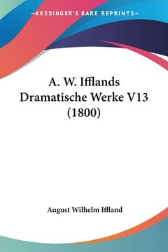 portada A. W. Ifflands Dramatische Werke V13 (1800) (en Alemán)