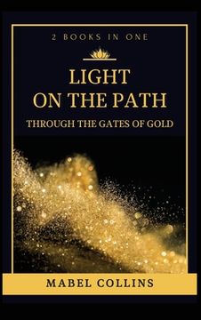 portada Light On The Path: Through The Gates Of Gold (2 BOOKS IN ONE) 