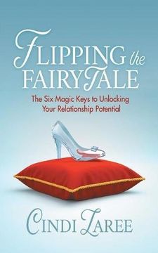 portada Flipping the Fairytale: The six Magic Keys to Unlocking Your Relationship Potential (en Inglés)