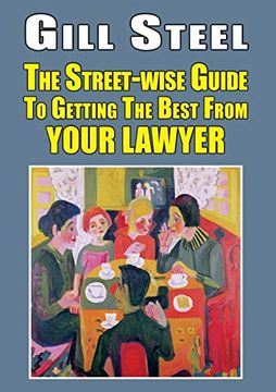 portada The Street-Wise Guide to Getting the Best From Your Lawyer (The Street-Wise Popular Practical Guides: Eer Street-Wise Guides) (en Inglés)