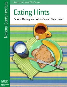 portada Eating Hints: Before, During, and After Cancer Treatment (en Inglés)