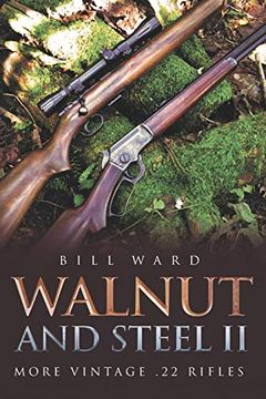 portada Walnut and Steel ii: More Vintage. 22 Rifles (en Inglés)