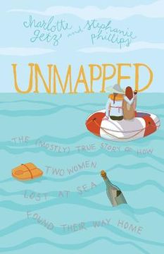 portada Unmapped: The (Mostly) True Story of How Two Women Lost at Sea Found Their Way Home (in English)