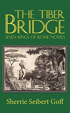 portada The Tiber Bridge: Seven Kings of Rome Novels (en Inglés)