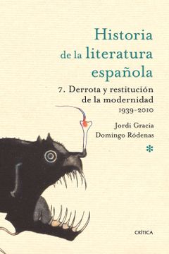 portada Derrota y Restitución de la Modernidad. 1939-2010: Historia Literatura Española 7 (Historia de la Literatura Española)