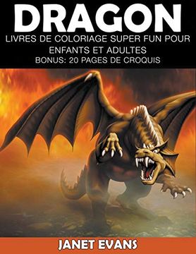 portada Dragon: Livres de Coloriage Super fun Pour Enfants et Adultes (in French)