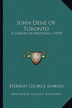 portada john dene of toronto: a comedy of whitehall (1919)