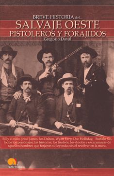 portada Breve Historia del Salvaje Oeste Pistoleros y Forajidos (in Spanish)