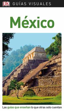 portada Guía Visual México: Las Guías que Enseñan lo que Otras Solo Cuentan