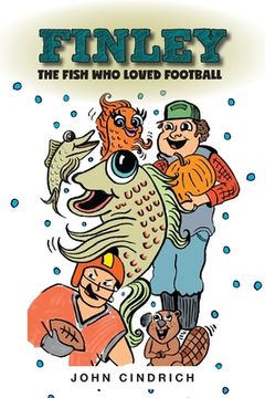 portada Finley the Fish Who Loved Football (en Inglés)