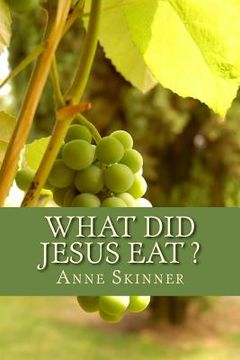 portada What Did Jesus Eat ? (en Inglés)