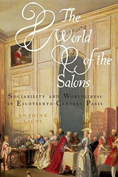portada The World of the Salons: Sociability and Worldliness in Eighteenth-Century Paris (en Inglés)