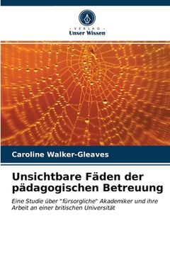 portada Unsichtbare Fäden der pädagogischen Betreuung (en Alemán)