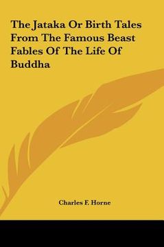 portada the jataka or birth tales from the famous beast fables of ththe jataka or birth tales from the famous beast fables of the life of buddha e life of bud (in English)