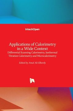 portada Applications of Calorimetry in a Wide Context: Differential Scanning Calorimetry, Isothermal Titration Calorimetry and Microcalorimetry (en Inglés)