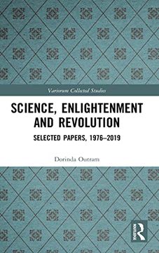 portada Science, Enlightenment and Revolution: Selected Papers, 1976-2019 (Variorum Collected Studies) (en Inglés)
