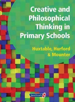 portada Creative and Philosophical Thinking in Primary School: Developing Creative and Philosophical Thinking in the Everyday Classroom (en Inglés)
