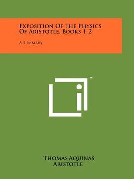 portada exposition of the physics of aristotle, books 1-2: a summary (in English)