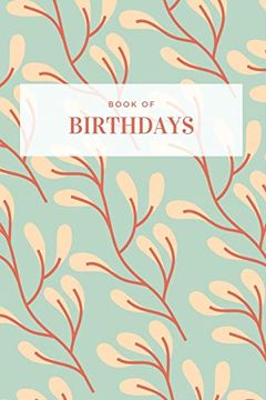 portada Book of Birthdays - Green Floral: Evergreen Birthday Calendar - Never Forget Another Birthday (Elitic Birthday Books) 