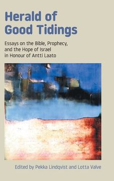 portada Herald of Good Tidings: Essays on the Bible, Prophecy, and the Hope of Israel in Honour of Antti Laato (in English)