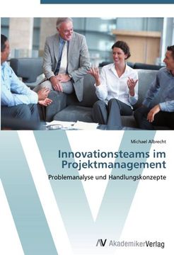 portada Innovationsteams im Projektmanagement: Problemanalyse und Handlungskonzepte