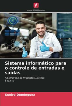 portada Sistema Informático Para o Controle de Entradas e Saídas: Na Empresa de Productos Lácteosbayamo (en Portugués)