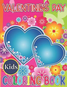 portada Valentine's day kids coloring book: A Collection of Fun and Easy Valentines Day with Animal Theme, Heart, Flowers Coloring Pages for Kids, Toddlers an