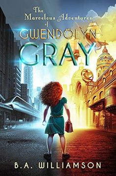 portada The Marvelous Adventures of Gwendolyn Gray (in English)
