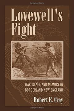 portada Lovewell's Fight: War, Death, and Memory in Borderland New England (en Inglés)