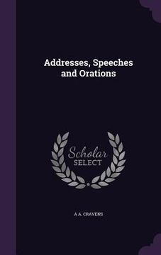 portada Addresses, Speeches and Orations (in English)