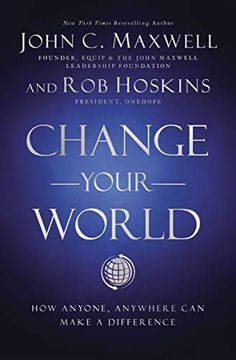 portada Change Your World: How Anyone, Anywhere can Make a Difference (in English)