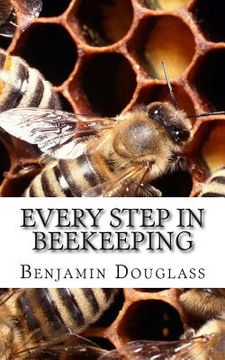 portada Every Step In Beekeeping: A Book foe Amateur and Professional (en Inglés)