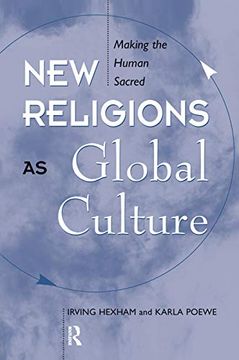 portada New Religions as Global Cultures: Making the Human Sacred (in English)