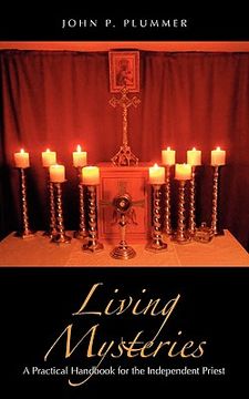 portada living mysteries: a practical handbook for the independent priest (en Inglés)