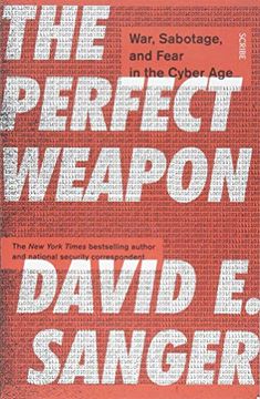portada The Perfect Weapon: War, Sabotage, and Fear in the Cyber age (en Inglés)