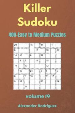 portada Killer Sudoku Puzzles - 400 Easy to Medium 9x9 vol.19 (en Inglés)
