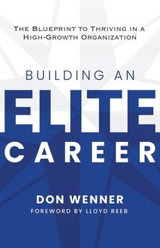 portada Building an Elite Career: The Blueprint to Thriving in a High-Growth Organization (en Inglés)