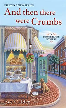 portada And Then There Were Crumbs: A Cookie House Mystery (en Inglés)