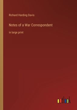 portada Notes of a War Correspondent: in large print (en Inglés)