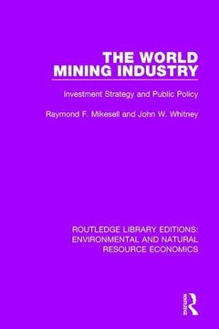 portada The World Mining Industry: Investment Strategy and Public Policy (en Inglés)