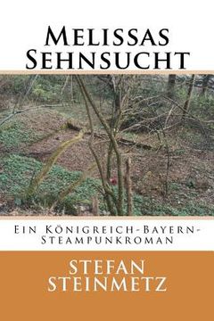 portada Melissas Sehnsucht: Ein Königreich-Bayern-Steampunkroman (en Alemán)