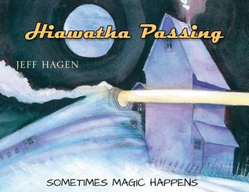 portada Hiawatha Passing: Sometimes Magic Happens (en Inglés)