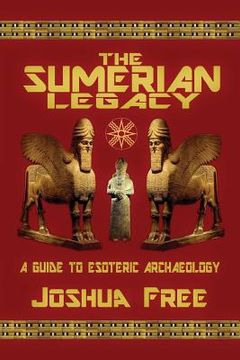 portada The Sumerian Legacy: A Guide to Esoteric Archaeology
