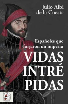 portada Vidas Intrepidas: Españoles que Forjaron un Imperio