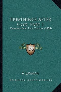 portada breathings after god, part 1: prayers for the closet (1858) (en Inglés)